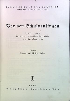 Vor den Schulneulingen: ein Hilfsbuch für die Katechetische Tätigkeit im ersten Schuljahr; 1. Ban...