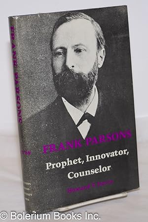 Frank Parsons: Prophet, Innovator, Counselor