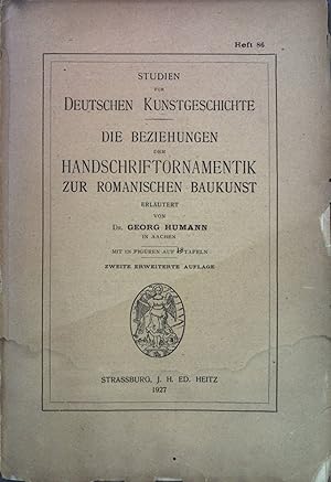 Bild des Verkufers fr Die Beziehungen der Handschriftornamentik zur romanischen Baukunst. Studien zur deutschen Kunstgeschichte Heft 86. zum Verkauf von books4less (Versandantiquariat Petra Gros GmbH & Co. KG)