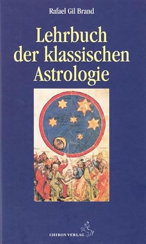 Image du vendeur pour Lehrbuch der klassischen Astrologie mis en vente par AHA-BUCH GmbH