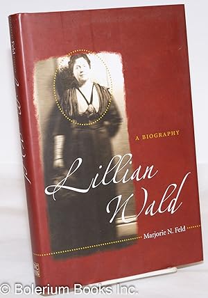 Bild des Verkufers fr Lillian Wald: A Biography zum Verkauf von Bolerium Books Inc.