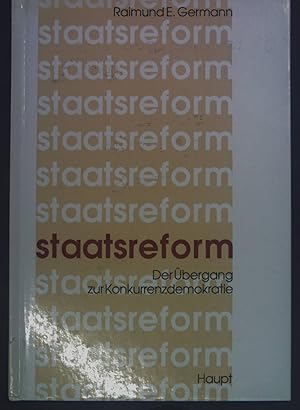 Seller image for Staatsreform: Der bergang zur Konkurrenzdemokratie. for sale by books4less (Versandantiquariat Petra Gros GmbH & Co. KG)