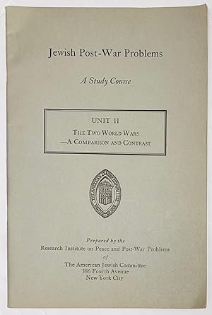 Seller image for Jewish Post War Problems: A Study Course. Unit II: The two world wars, a comparison and contrast for sale by Bolerium Books Inc.