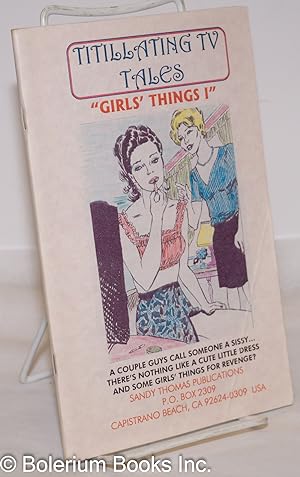 Seller image for Titillating TV Tales "Girls' Things I": Book 1 for sale by Bolerium Books Inc.