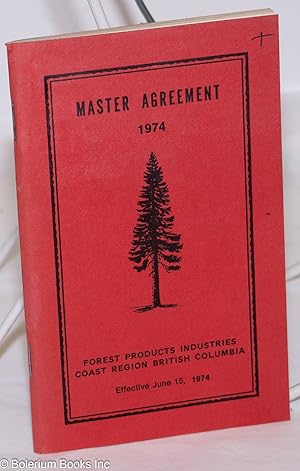 Image du vendeur pour Master Agreement 1972-1973; Forest Products Industries Coast Region British Columbia, Effective June 15, 1974 mis en vente par Bolerium Books Inc.