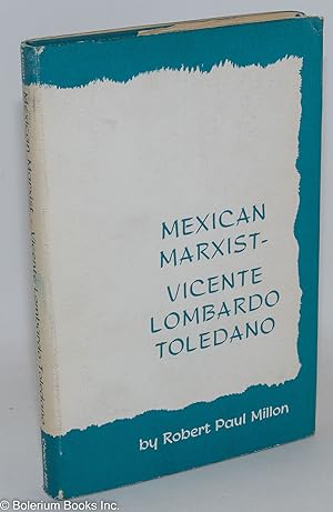 Seller image for Mexican Marxist - Vicente Lombardo Toledano for sale by Bolerium Books Inc.