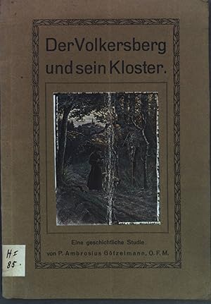 Image du vendeur pour Der Volkersberg und sein Kloster. Eine geschichtliche Studie. mis en vente par books4less (Versandantiquariat Petra Gros GmbH & Co. KG)