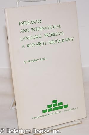 Esperanto and International Language Problems: A Research Bibliography