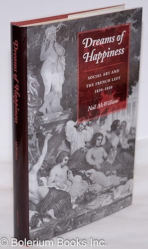 Dreams of Happiness: social art and the French Left, 1830-1850