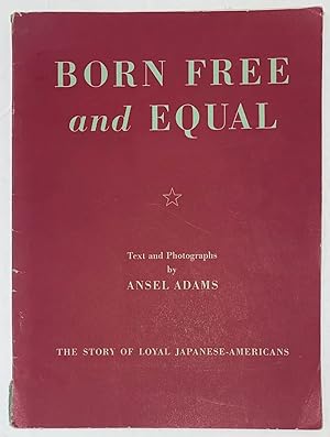 Seller image for Born free and equal; photographs of the loyal Japanese-Americans at Manzanar Relocation Center, Inyo County, California for sale by Bolerium Books Inc.