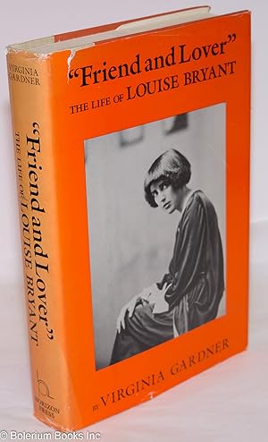 Immagine del venditore per Friend and Lover," The Life of Louise Bryant venduto da Bolerium Books Inc.
