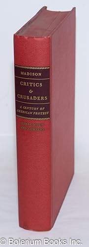 Critics & crusaders; a century of American protest