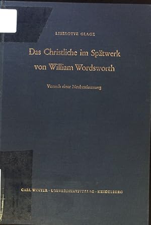 Imagen del vendedor de Das Christliche im Sptwerk von William Wordsworth : Versuch einer Neubestimmung. Anglistische Forschungen ; H. 98 a la venta por books4less (Versandantiquariat Petra Gros GmbH & Co. KG)