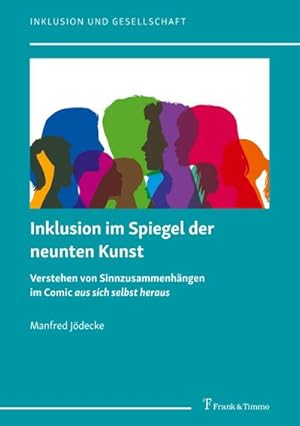 Bild des Verkufers fr Inklusion im Spiegel der neunten Kunst : Quellen, VorbilVerstehen von Sinnzusammenhngen im Comic aus sich selbst heraus zum Verkauf von AHA-BUCH GmbH