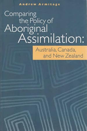 Comparing the Policy of Aboriginal Assimliation: Australia, Canada, and New Zealand