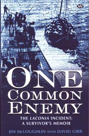 Imagen del vendedor de One Common Enemy The "Laconia" Incident: A Survivor's Memoir. a la venta por Adelaide Booksellers