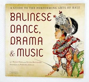 A Guide To The Performing Arts Of Bali Balinese Dance, Drama & Music