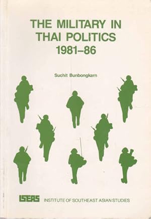 Imagen del vendedor de The Military in Thai Politics: 1981-86 a la venta por Goulds Book Arcade, Sydney