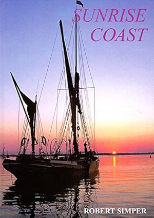 Seller image for Sunrise Coast: Colne Point to Lowestoft Ness (Coast in the Past) for sale by WeBuyBooks