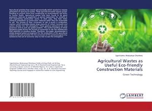 Bild des Verkufers fr Agricultural Wastes as Useful Eco-friendly Construction Materials : Green Technology zum Verkauf von AHA-BUCH GmbH