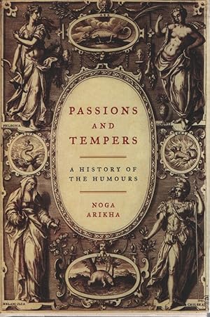 Seller image for Passions and Tempers: A History of the Humours. for sale by Fundus-Online GbR Borkert Schwarz Zerfa