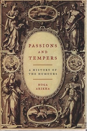 Imagen del vendedor de Passions and Tempers: A History of the Humours. a la venta por Fundus-Online GbR Borkert Schwarz Zerfa