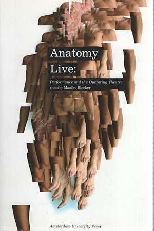 Anatomy Live: Performance and the Operating Theatre.