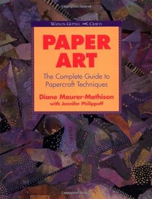 Immagine del venditore per Paper Art: The Complete Guide to Papercraft Techniques (Watson-Guptill Crafts) venduto da WeBuyBooks