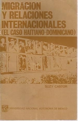 Migracion y Relaciones Internacionales. El Caso Haitiano-Dominicano