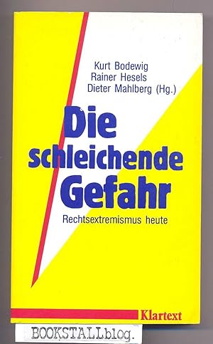 Seller image for Die schleichende Gefahr : Rechtsextremismus heute for sale by BOOKSTALLblog