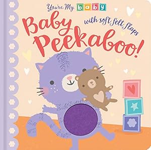 Bild des Verkufers fr Youre My Baby: Baby Peekaboo: Baby Peekaboo zum Verkauf von WeBuyBooks