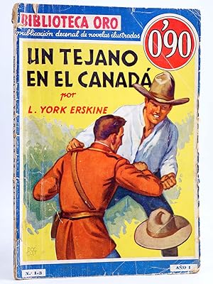BIBLIOTECA ORO AZUL I-3. UN TEJANO EN EL CANADÁ (L. York Erksine) Molino, 1934