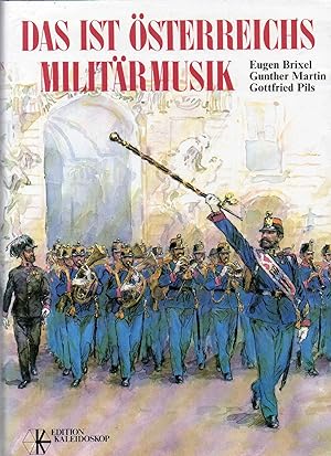 Das ist Österreichs Militärmusik. Von der "Türkischen Musik" zu den Philharmonikern in Uniform.