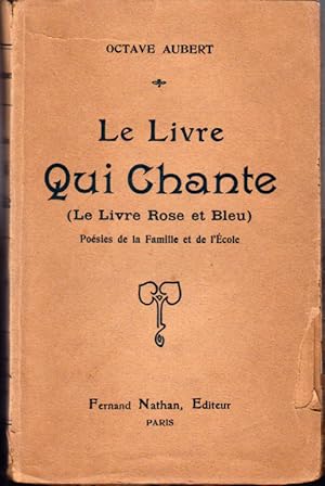 Le livre qui chante (Le livre rose et bleu). Poésies de la famille et de l'école