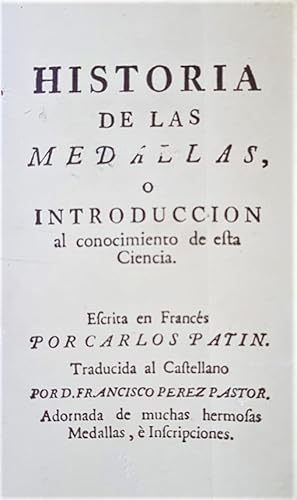 Historia de las medallas o introducción al conocimiento de esta ciencia.