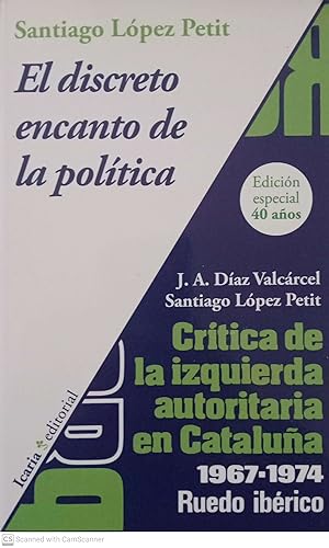 Imagen del vendedor de El discreto encanto de la poltica/Crtica de la izquierda autoritaria en Catalua 1967-1974 a la venta por Llibres Capra