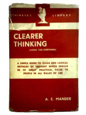 Seller image for Clearer Thinking (Logic for Everyman) for sale by World of Rare Books