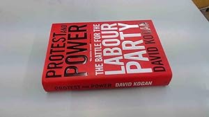 Seller image for Protest and Power: The Battle for the Labour Party for sale by BoundlessBookstore