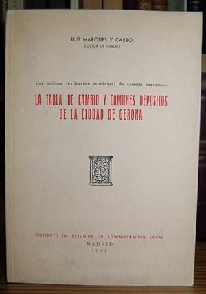 Imagen del vendedor de UNA HISTORICA INSTITUCION MUNICIPAL DE CARACTER ECONOMICO: LA TABLA DE CAMBIO Y COMUNES DEPOSITOS DE LA CIUDAD DE GERONA a la venta por Fbula Libros (Librera Jimnez-Bravo)