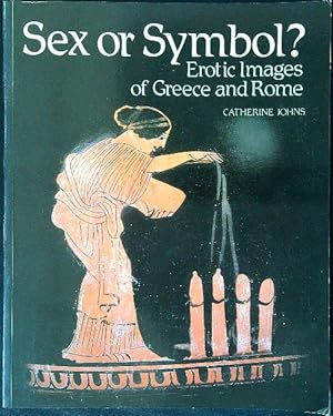 Bild des Verkufers fr Sex or Symbol? Erotic Images Of Greece And Rome zum Verkauf von Librodifaccia