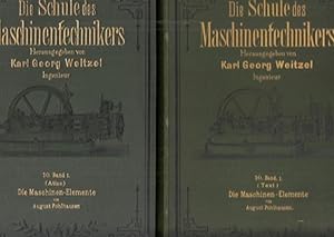 Imagen del vendedor de Die Schule des Maschinentechnikers 10. Band, Teil I in 2 Teilen: Die Maschinen - Elemente. Textband und Tafelband. Lehrgang fr den Maschinenbau und die ntigen Hilfswissenschaften. a la venta por Antiquariat Carl Wegner