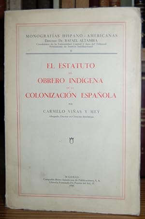 Imagen del vendedor de EL ESTATUTO DEL OBRERO INDIGENA EN LA COLONIZACION ESPAOLA. (Monografas Hispano-Americanas. Director: RAFAEL ALTAMIRA) a la venta por Fbula Libros (Librera Jimnez-Bravo)