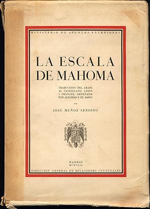 La Escala de Mahoma. Traduccioin del Arabe al Castellano, Latin y Frances, Ordenada pro Alfonso X...