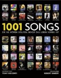 1001 Songs: Musik, die Sie hören sollten, bevor das Leben vorbei ist. Ausgewählt und vorgestellt ...