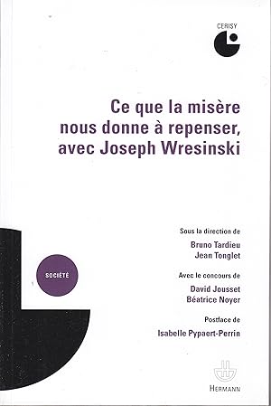 Bild des Verkufers fr Ce que la misre nous donne  repenser, avec Joseph Wresinski zum Verkauf von le livre ouvert. Isabelle Krummenacher