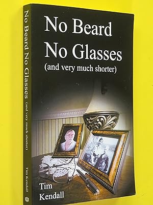 Seller image for No Beard No Glasses (and very much shorter) SIGNED COPY for sale by Book Bar Wales