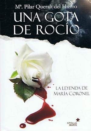 Image du vendeur pour UNA GOTA DE ROCO. La leyenda de Mara Coronel. mis en vente par Librera Torren de Rueda