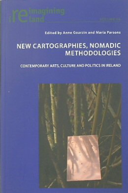 Seller image for New Cartographies, Nomadic Methodolgies: Contemporary Arts, Culture and Politics in Ireland (Reimagining Ireland, Volume 96) for sale by PsychoBabel & Skoob Books