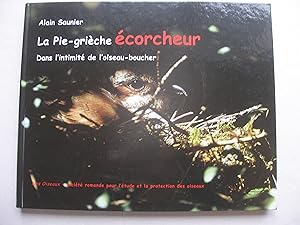 Bild des Verkufers fr La pie-griche corcheur - Dans l'intimit de l'oiseau-boucher zum Verkauf von La Bouquinerie des Antres