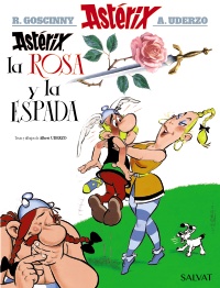 Astérix. Astérix, la rosa y la espada. Texto y dibujos de Albert Uderzo.
